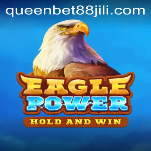 Discover the Thrilling World of EaglePower: A Deep Dive into Gameplay and Excitement with Queenbet88